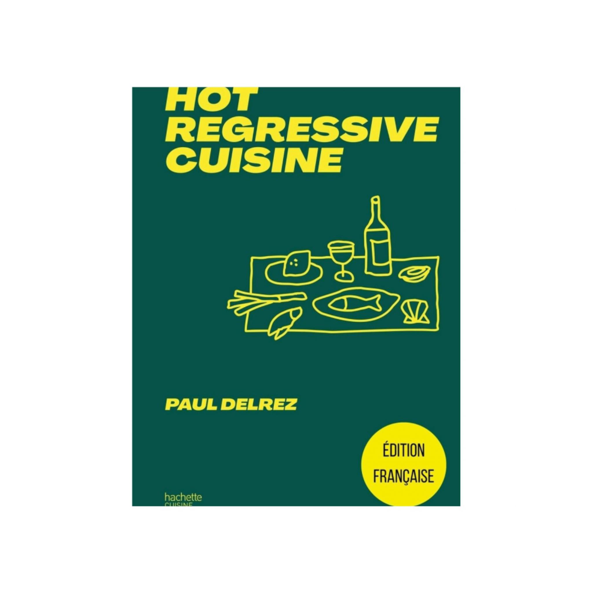 Hot Regressive Cuisine, Hachette, 35 €